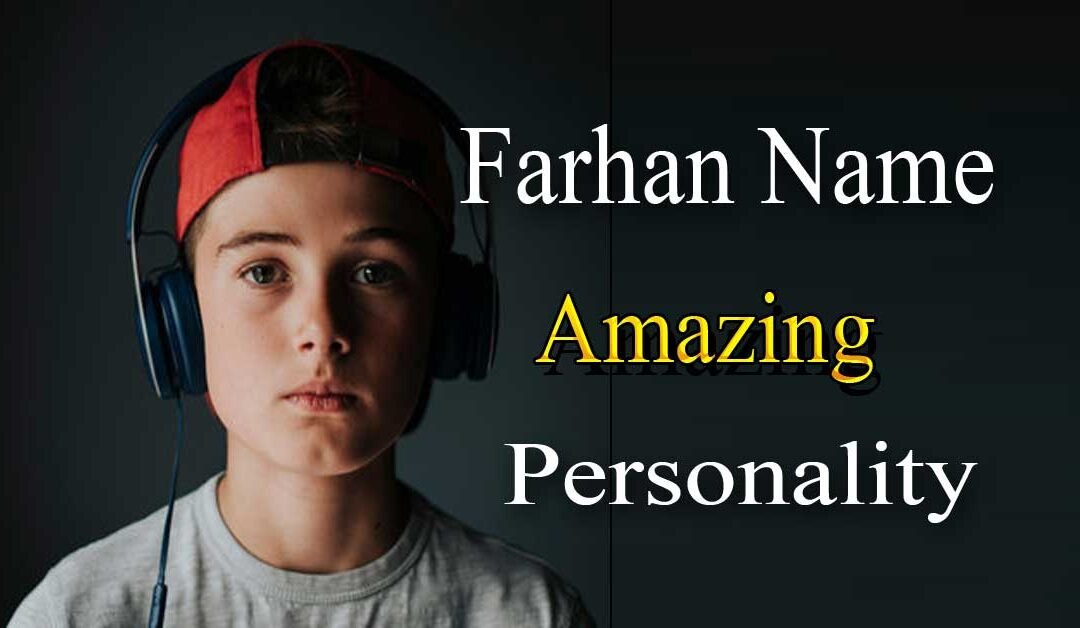 Farhan Name amazing Personality
