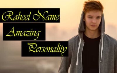 Raheel Name Amazing Personality